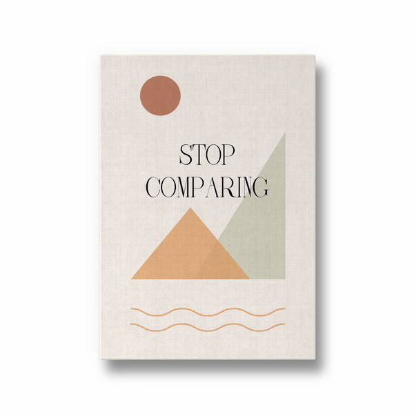 Stop Comparing Quote Wall Art - The Mortal Soul