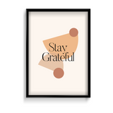 Stay Grateful Quote Wall Art - The Mortal Soul
