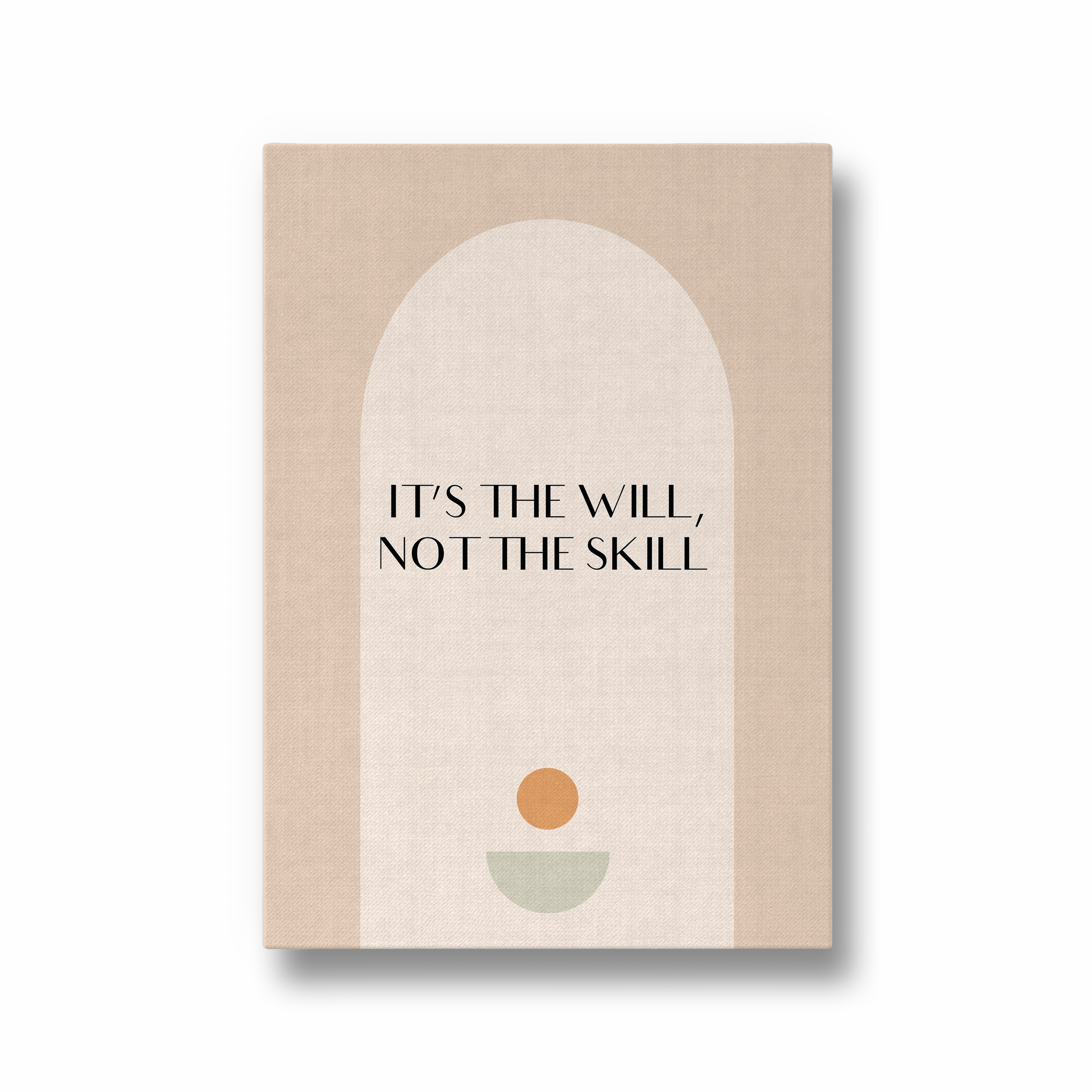 It's the will, not the skill Quote Wall Art - The Mortal Soul