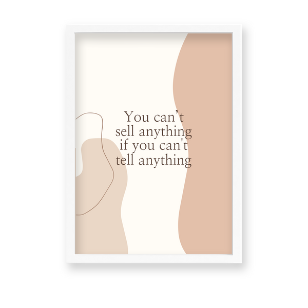 You can't sell anything if you can't tell anything Quote Wall Art - The Mortal Soul