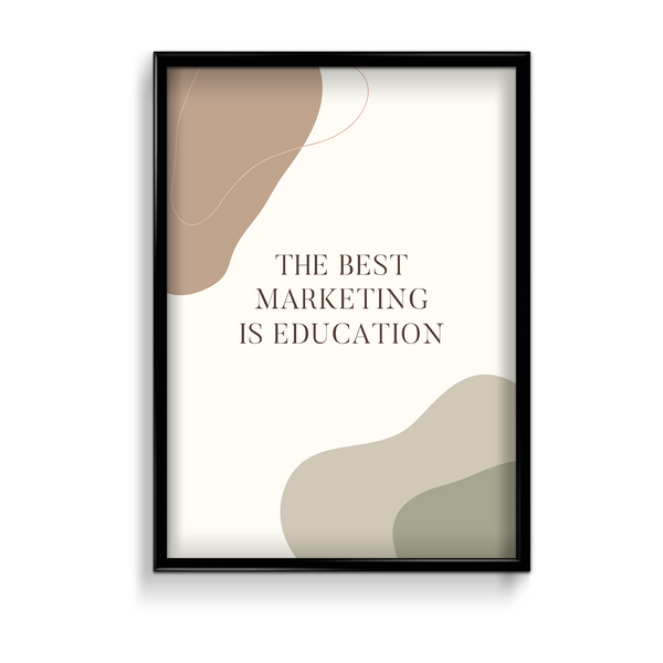 The best marketing is education Quote Wall Art - The Mortal Soul
