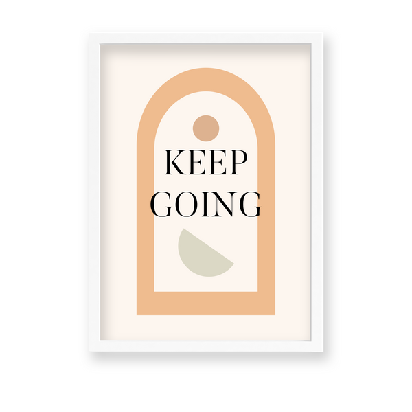Keep Going Quote Wall Art - The Mortal Soul