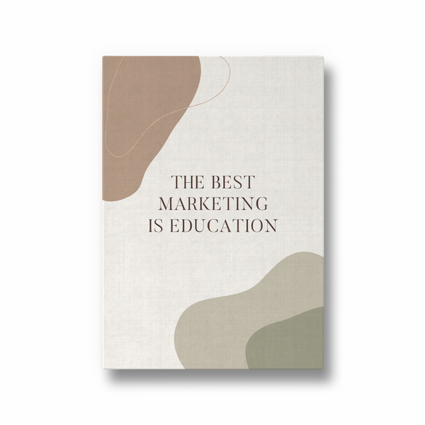 The best marketing is education Quote Wall Art - The Mortal Soul