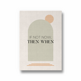 If not now then when Quote Wall Art - The Mortal Soul