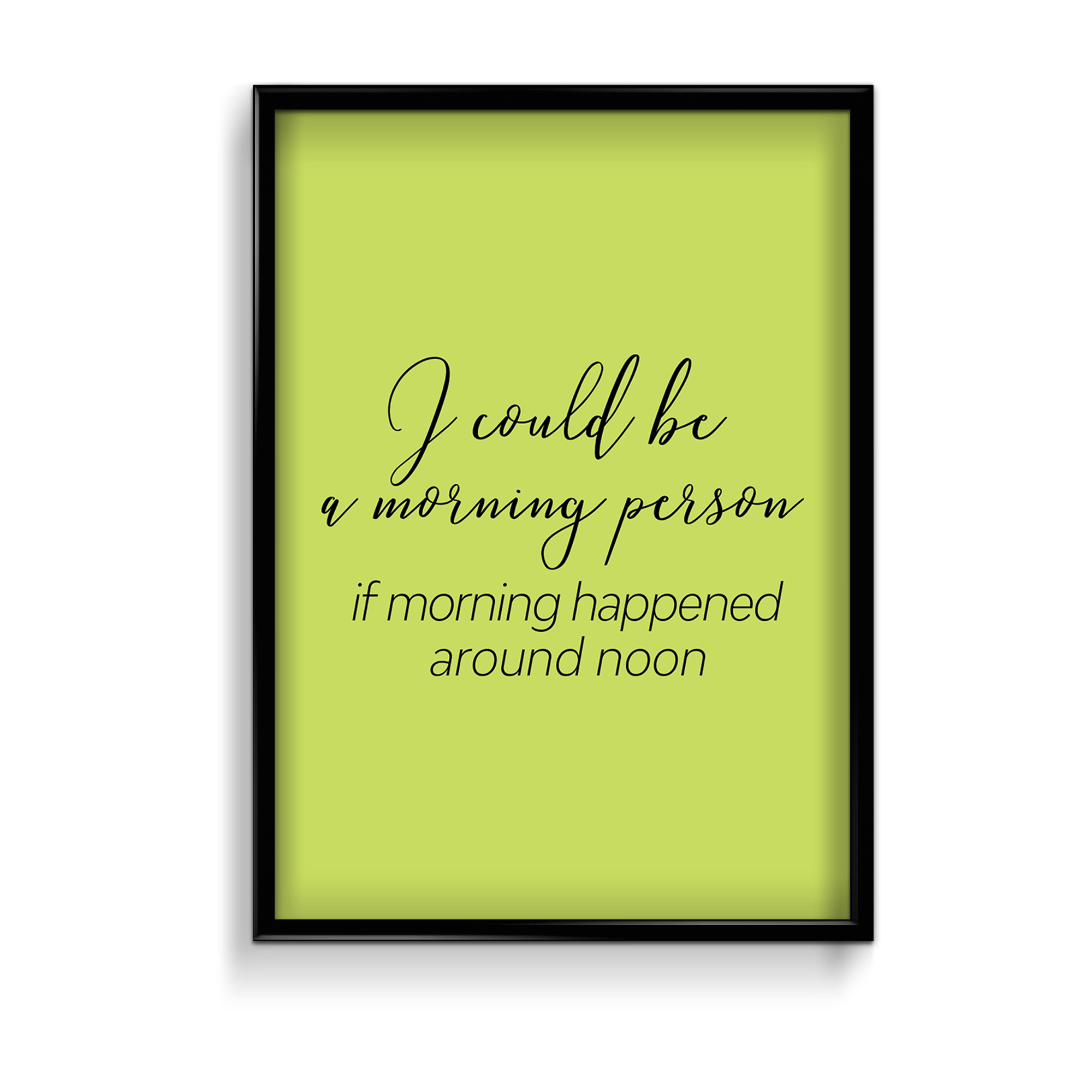 I would be a morning person Quote Wall Art - The Mortal Soul