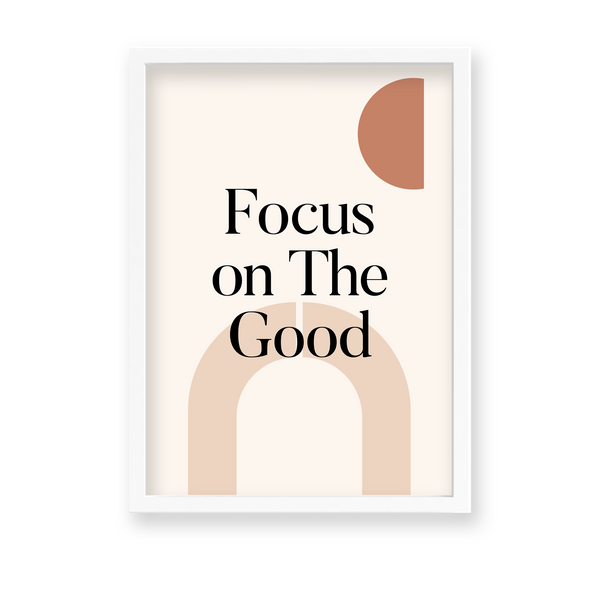 Focus on the good Quote Wall Art - The Mortal Soul