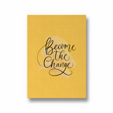 Become the change Poster - The Mortal Soul