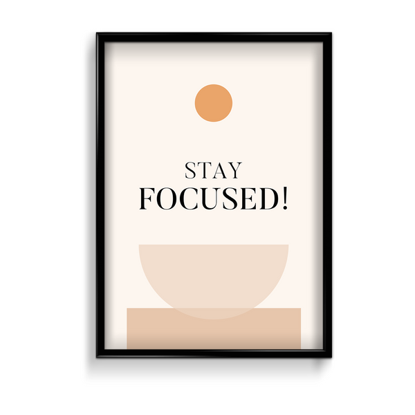 Stay focused Quote Wall Art - The Mortal Soul