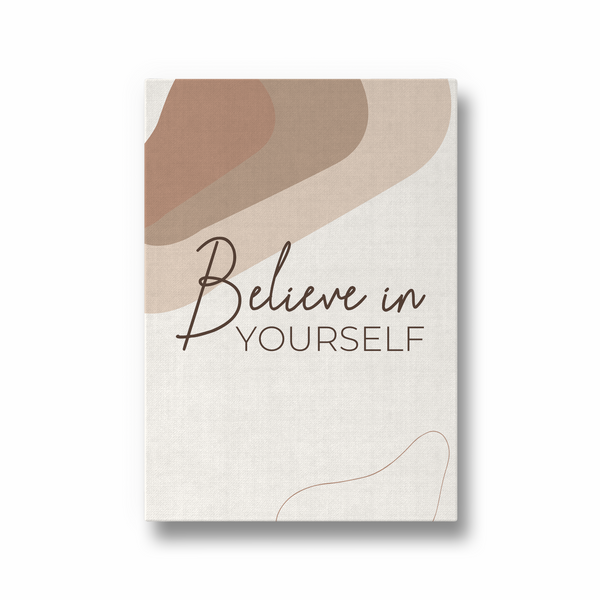 Believe in yourself Quote Wall Art - The Mortal Soul