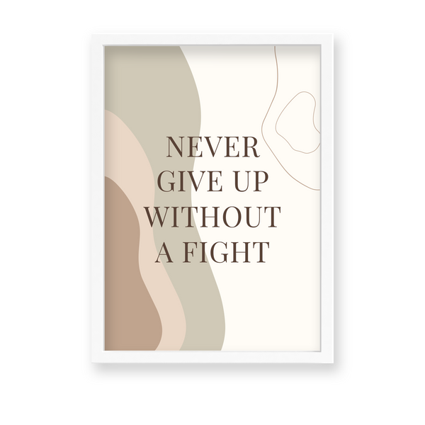 Never give up without a fight Quote Wall Art - The Mortal Soul