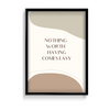 Nothing worth having come easy Quote Wall Art - The Mortal Soul