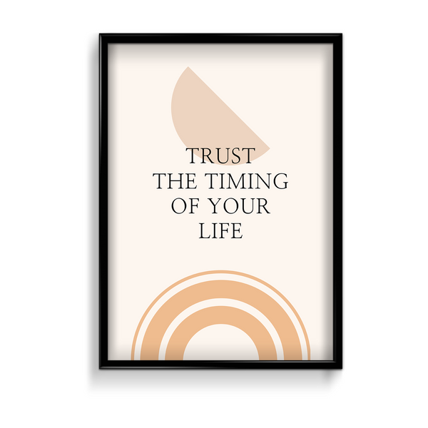 Trust the timing of your life Quote Wall Art - The Mortal Soul