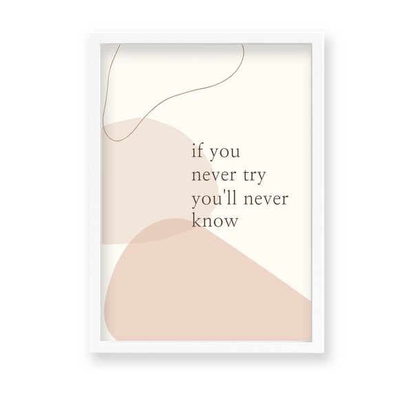 If you never try you'll never know Quote Wall Art - The Mortal Soul