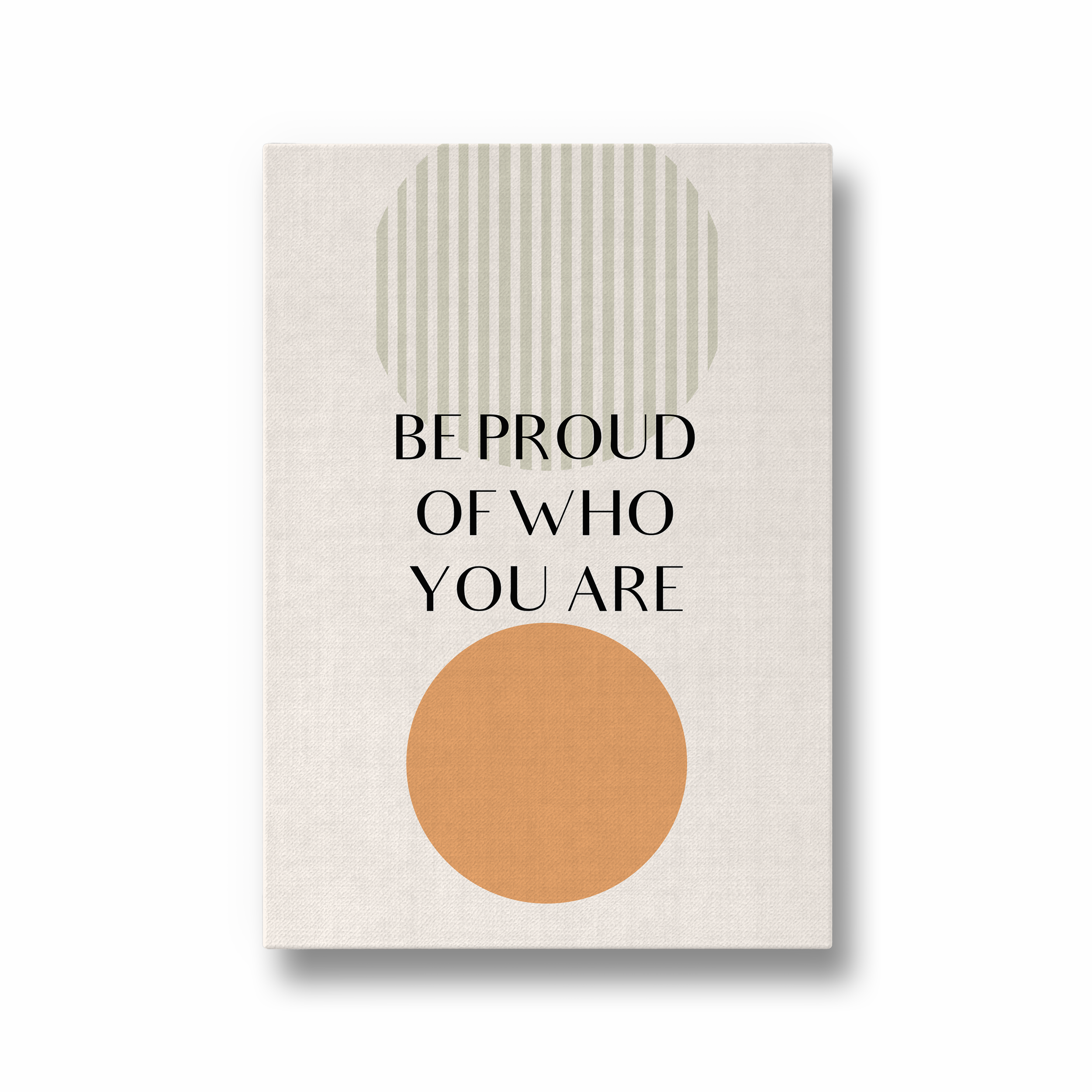 Be proud of who you are Quote Wall Art - The Mortal Soul