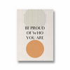 Be proud of who you are Quote Wall Art - The Mortal Soul