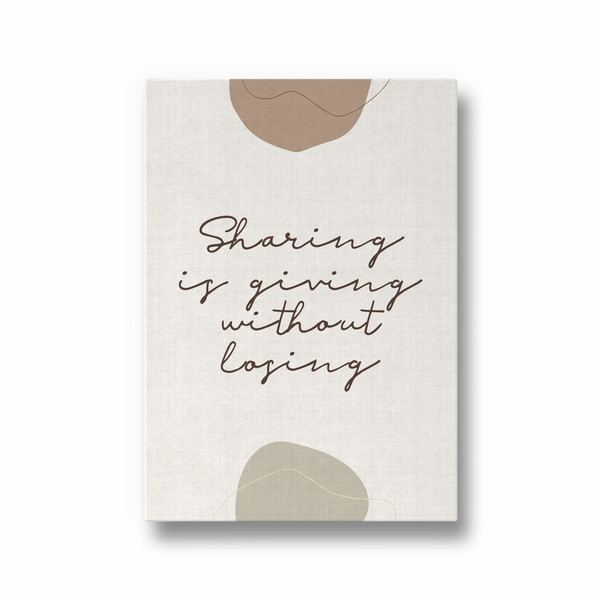 Sharing is giving without losing Quote Wall Art - The Mortal Soul
