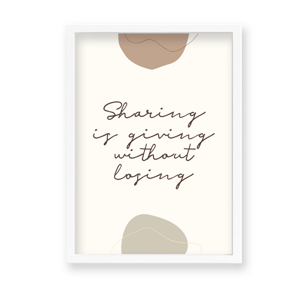 Sharing is giving without losing Quote Wall Art - The Mortal Soul