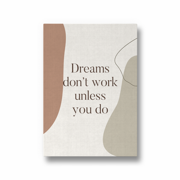 Dreams don't work unless you do Quote Wall Art - The Mortal Soul