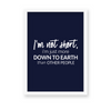 I am not short, I am just more down to earth Quote Wall Art - The Mortal Soul