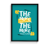 The more you learn the more you earn Quote Wall Art
