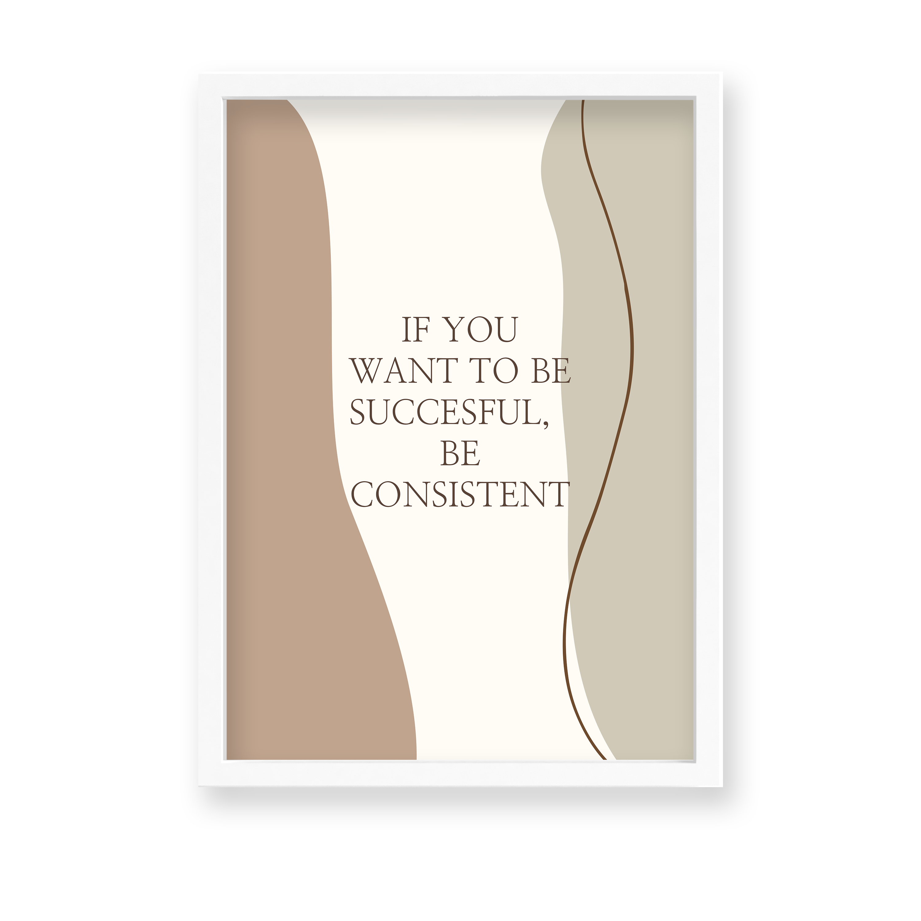 If you want to be successful be consistent Quote Wall Art - The Mortal Soul