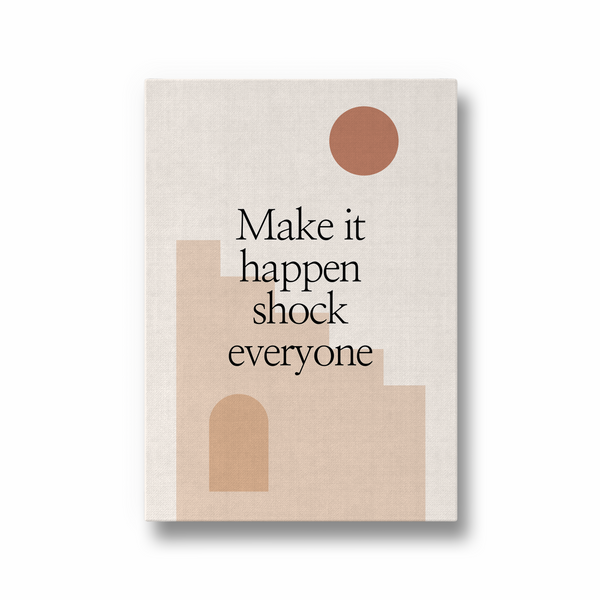 Make it happen shock everyone Quote Wall Art - The Mortal Soul