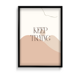 Keep trying Quote Wall Art - The Mortal Soul
