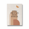Turn the pain into power Quote Wall Art - The Mortal Soul