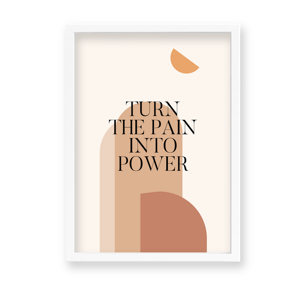 Turn the pain into power Quote Wall Art - The Mortal Soul