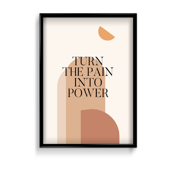 Turn the pain into power Quote Wall Art - The Mortal Soul
