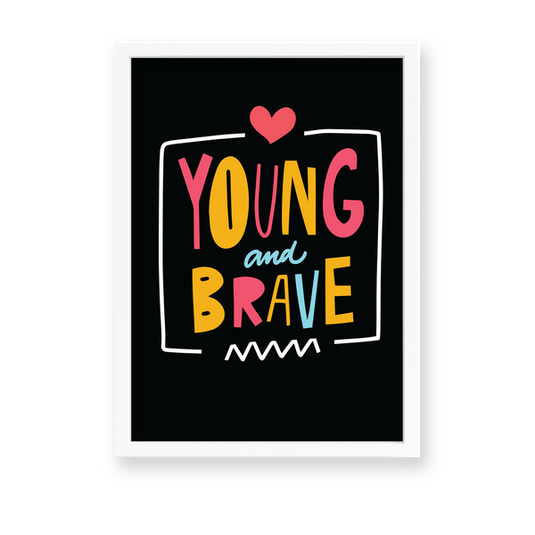 Young and brave Quote Wall Art