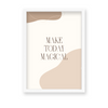 Make today magical Quote Wall Art - The Mortal Soul
