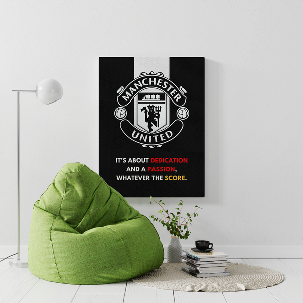 Dedication, Passion, Score Manchester United Premium Wall Art - The Mortal Soul