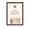 Fight for your fairytale Quote Wall Art - The Mortal Soul