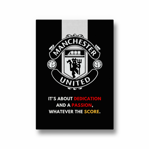 Dedication, Passion, Score Manchester United Premium Wall Art - The Mortal Soul