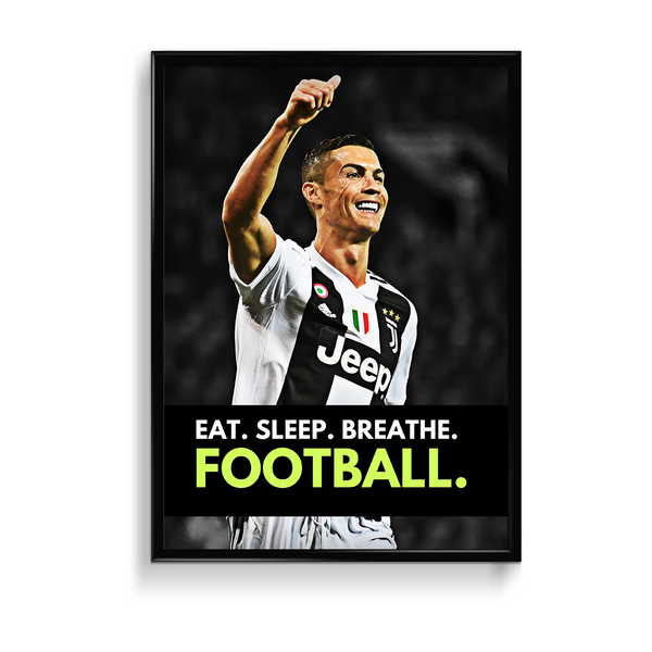 Eat Sleep Breathe Football Ronaldo Poster - The Mortal Soul