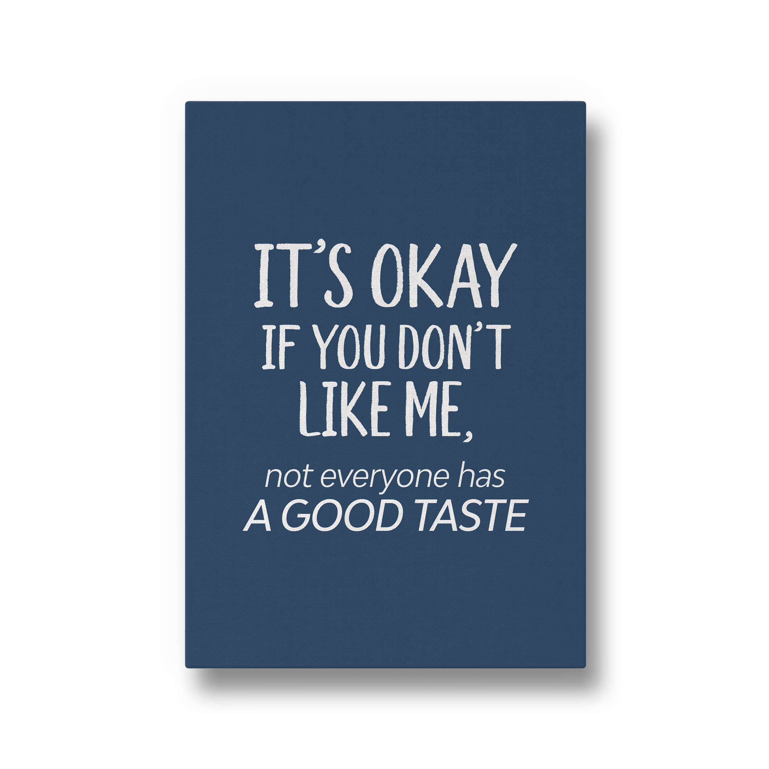 Its okay if you don't like me, not everyone has a good taste Quote Wall Art - The Mortal Soul