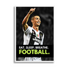 Eat Sleep Breathe Football Ronaldo Poster - The Mortal Soul