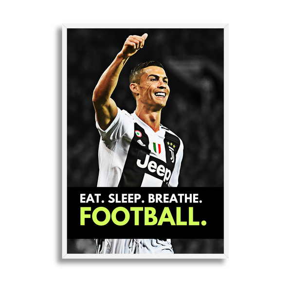 Eat Sleep Breathe Football Ronaldo Poster - The Mortal Soul