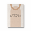 Say less do more Quote Wall Art - The Mortal Soul