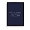 Don't be useless as the 'G' in lasagna Quote Wall Art - The Mortal Soul
