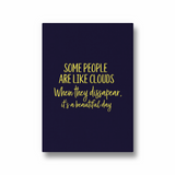 Some people are like clouds, when they disappear its a beautiful day Quote Wall Art - The Mortal Soul