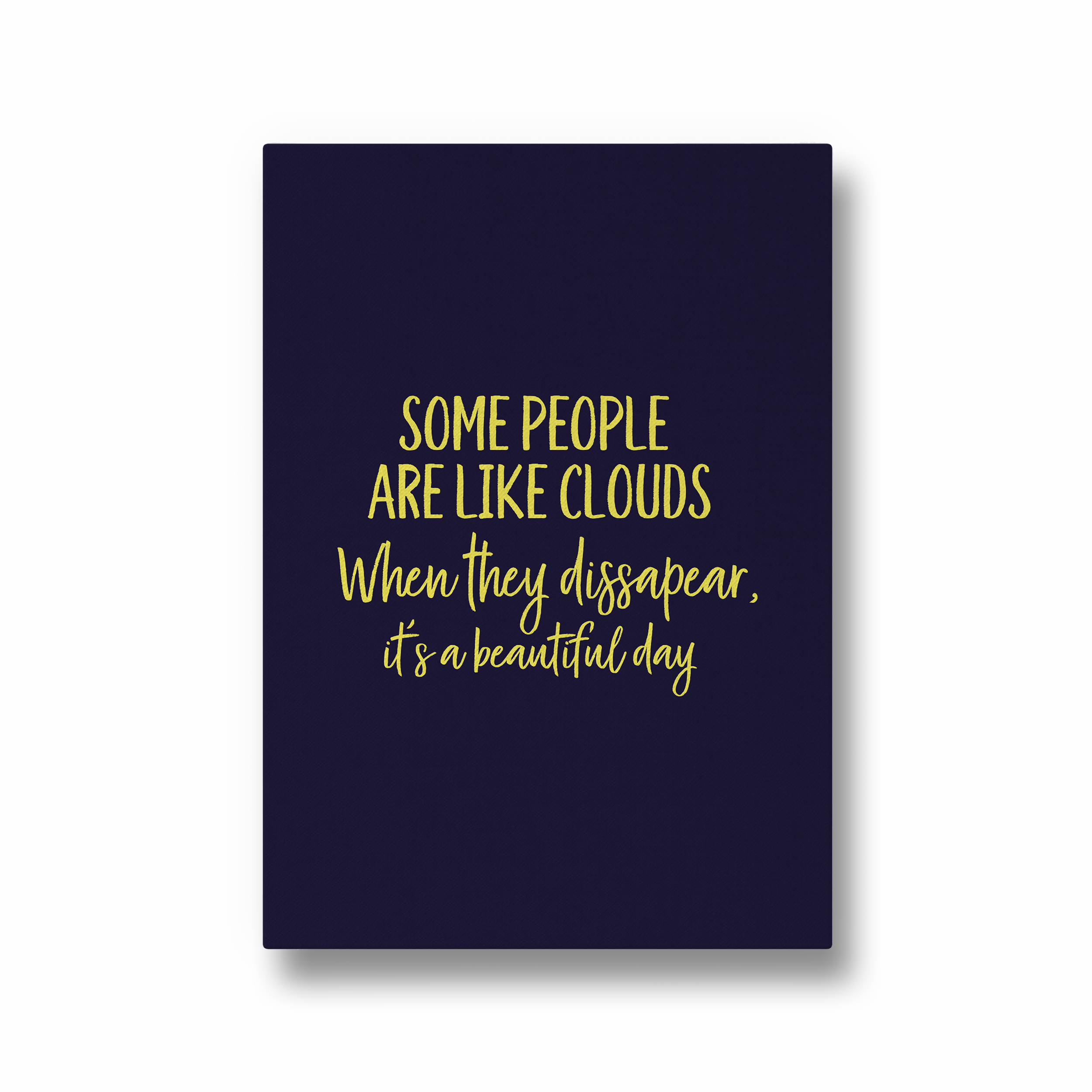 Some people are like clouds, when they disappear its a beautiful day Quote Wall Art - The Mortal Soul