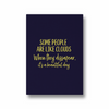 Some people are like clouds, when they disappear its a beautiful day Quote Wall Art - The Mortal Soul