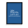 Lazy is a very strong word, I prefer to call it selective participation Quote Wall Art - The Mortal Soul