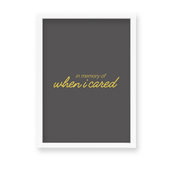 In memory of when I cared Quote Wall Art - The Mortal Soul