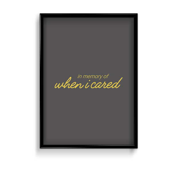 In memory of when I cared Quote Wall Art - The Mortal Soul