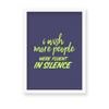I wish more people were fluent in silence Quote Wall Art - The Mortal Soul