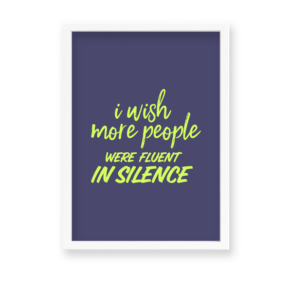 I wish more people were fluent in silence Quote Wall Art - The Mortal Soul