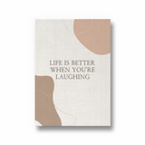 Life is better when you are laughing Quote Wall Art - The Mortal Soul